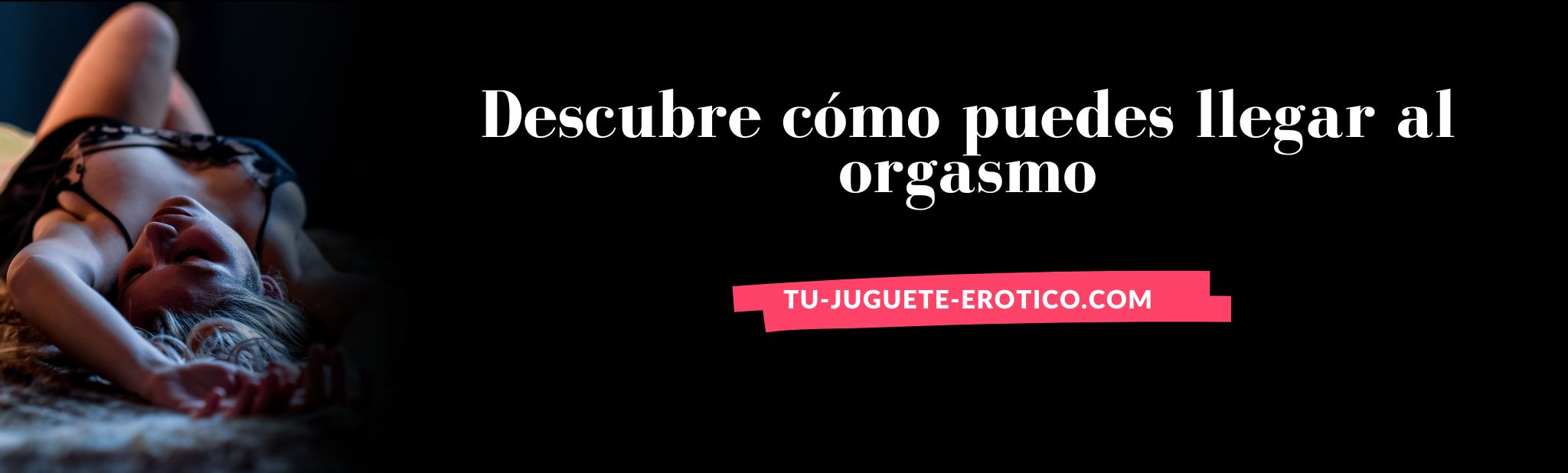 descubre como llegar al orgasmo